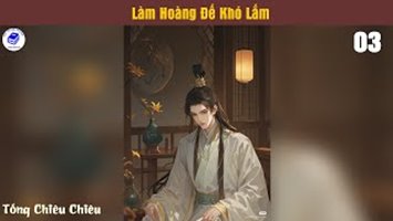 Làm Hoàng Đế Khó Lắm